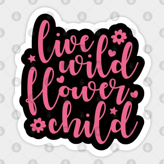 Live Wild Flower Child Sticker by defytees